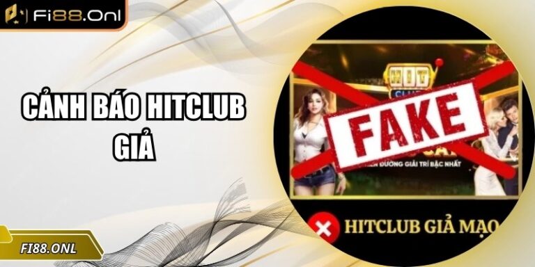 Cảnh Báo Hitclub Giả – Khi Trải Nghiệm Trở Thành Rủi Ro